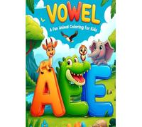 "Vowel Adventures: A Fun Animal Coloring Book for Kids": "Learn A, E, I, O, U with 10 Adorable Animals | 42 Pages of Coloring Fun for Kids Ages 5-12"