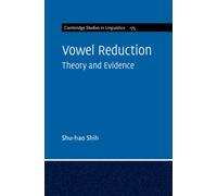 Vowel Reduction : Theory and Evidence