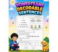 Vowel Teams Decodable Sentences Workbook for Kids: Build Reading Confidence with Decodable Sentence Pyramids for Reading Fluency, Systematic Phonics ... and Interactive Cut & Paste Activities