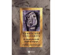 Vowels and Consonants: An Introduction to the Sounds of Languages