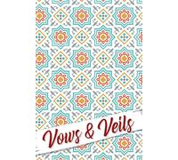 Vows & Veils: An Elegant Tool for Curating Your Unique Love Story, Style Inspirations, and Essential Details That Make Your Day Unforgettable