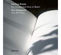 Vox Clamantis & Jaan-Eik Tulve - Cyrillus Kreek: The Suspended Harp Of Babel