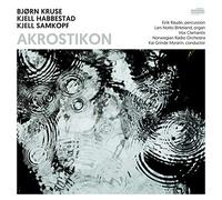Vox Clamantis, Norwegian Radio Orchestra, Lars Notto Birkela - Akrostikon: Works By Bjorn Kruse, Kjell Habbestad And Kjell