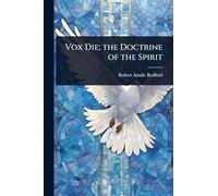 Vox Die; the Doctrine of the Spirit