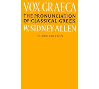 Vox Graeca: The Pronunciation of Classical Greek