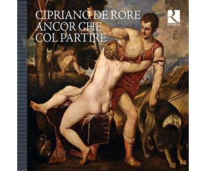 Vox Luminis; Clematis; Various Artists - Cipriano De Rore: Ancor Che Col Partire
