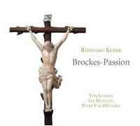 Vox Luminis; Lionel Meunier; Les Muffatti; Peter Van Heygen - Reinhard Keiser: Brockes-Passion