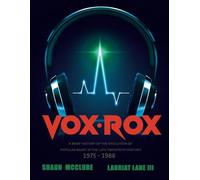 VOX ROX: A Brief History of the Evolution of Popular Western Music in the late 20th Century