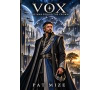 VOX: The Man Behind The Crown (Prismatic Universe)