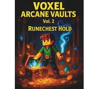 Voxel Arcane Vaults: Vol. 2 - Runechest Hold: A Grid Notebook of Crystals, Coins, and Hidden Power