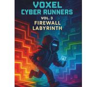 Voxel Cyber Runners: Vol. 3: Firewall Labyrinth - Digital Maze Adventure Notebook with Grid Pages - 160 Pages, 8.5 x 11 inches