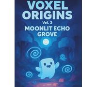 VOXEL ORIGINS Vol. 3: Moonlit Echo Grove - Spirit Friends Grid Notebook for Creators