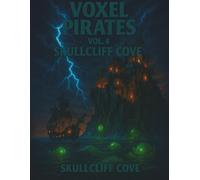 Voxel Pirates - Vol. 4: Skullcliff Cove: An Epic Pirate Adventure Notebook | 160 Pages | Voxel Art Style | 8.5 x 11
