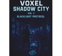 Voxel Shadow City: Vol. 3: Blacklight Protocol - Detective Crime Grid Journal - 160 Pages, 8.5 x 11 inches