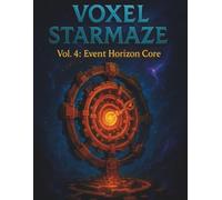 VOXEL STARMAZE Vol. 4: Event Horizon Core - Cosmic Labyrinth Grid Notebook for Universe Builders