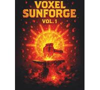 VOXEL SUNFORGE: Vol. 1 - Solar Forge Sketchbook for Pixel Art Smiths & Worldbuilders