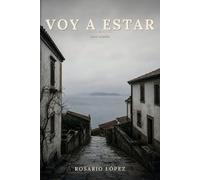 VOY A ESTAR: Una novela de regreso, cocina y segundas oportunidades en la ría