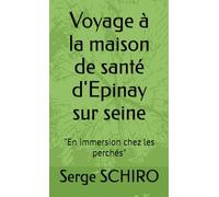 Voyage à la maison de santé d'Epinay sur seine: "En immersion chez les perchés"