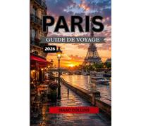 VOYAGE À PARIS GUIDE 2026