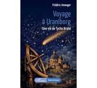Voyage à Uraniborg: Une vie de Tycho Brahé (Romans Historiques)