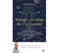 Voyage au coeur de l'humanité: Enquêtes sous hypnose