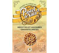 Voyage au coeur du Pastel de Nata: Recettes et histoires croustillante