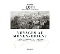 Voyage au Moyen Orient: Le Déset, Jérusalem, La Galilée, Vers Ispahan, La Mort de Philaé