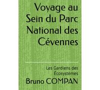 Voyage au Sein du Parc National des Cévennes: Les Gardiens des Écosystèmes