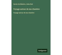 Voyage autour de ma chambre: Voyage autour de ma chambre