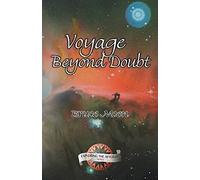 Voyage Beyond Doubt: 02 (Exploring the Afterlife)