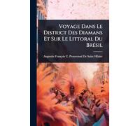 Voyage Dans Le District Des Diamans Et Sur Le Littoral Du BrÃ(c)sil