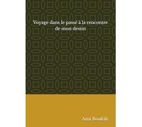 Voyage dans le passé à la rencontre de mon destin