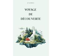 Voyage de découverte: un chemin vers la plénitude