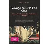 Voyage de Luxe Pas Cher: L'Art du Surclassement et des Bonnes Affaires