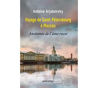 Voyage de Saint-Pétersbourg à Moscou: Anatomie de l´âme russe
