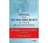 Voyage d'un neurochirurgien au coeur de la conscience