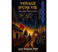Voyage d'une vie: Savoir, science et retour aux sources