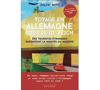 Voyage en Allemagne sous le IIIe Reich: Des touristes étrangers racontent la montée du nazisme