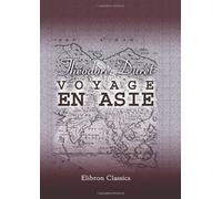 Voyage en Asie: Le Japon. La Chine - La Mongolie. Java. Ceylon - L'Inde