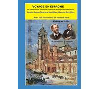 VOYAGE EN ESPAGNE: Un grand voyage artistique au cœur de l’Espagne du XIXe siècle