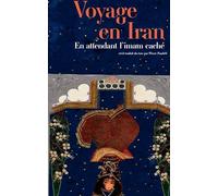 Voyage en Iran: En attendant l'Imam caché