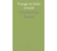 Voyage en Italie revisité: Observations d’un voyageur français sur villes, mœurs et itinéraires historiques
