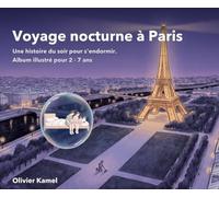 Voyage nocturne à Paris: Une histoire du soir pour s'endormir. Album illustré pour 2 - 7 ans