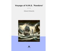 Voyage of H.M.S. 'Pandora' (Classic Books)