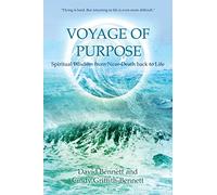 Voyage of Purpose: Spiritual Wisdom from Near-Death back to Life
