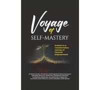 Voyage of Self Mastery: Embark on a Transformative Journey of Personal Empowerment