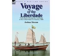Voyage of the Liberdade: From Brazil Through the Caribbean to the United States of America, 1888