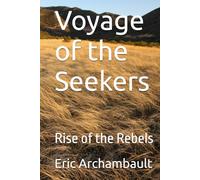 Voyage of the Seekers: Rise of the Rebels