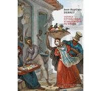 Voyage pittoresque et historique au Brésil de Jean-Baptiste Debret