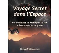Voyage Secret dans l’Espace: Les aventures de Tommy et de son vaisseau spatial magique
